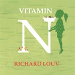 Vitamin N: the essential guide to a nature-rich life cover image cdn