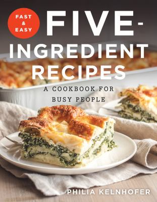 Fast & easy five-ingredient recipes : a cookbook for busy people  cover image cdn