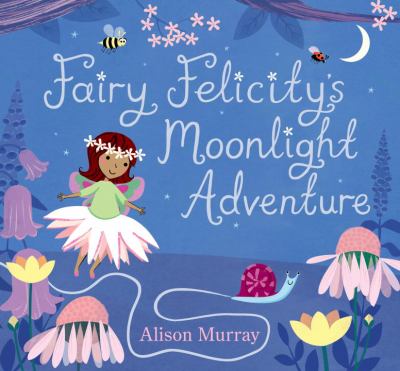 Fairy Felicity's moonlight adventure  cover image cdn