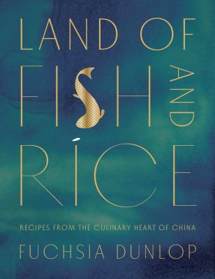 Land of fish and rice : recipes from the culinary heart of China  cover image cdn