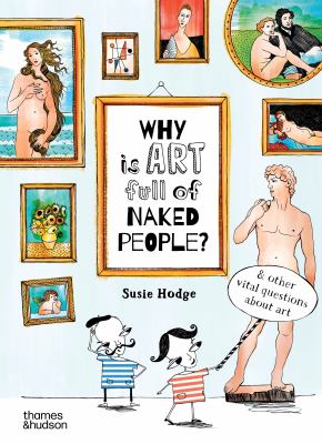 Why is art full of naked people? : & other vital questions about art  cover image cdn