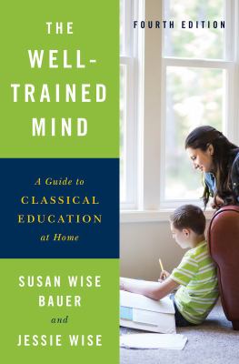 The well-trained mind : a guide to classical education at home  cover image cdn