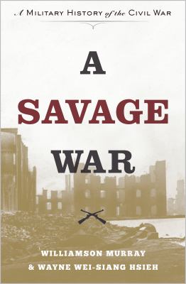 A savage war : a military history of the Civil War  cover image cdn