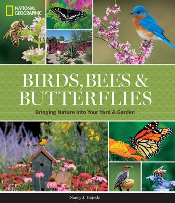 Birds, bees, & butterflies : bringing nature into your yard & garden  cover image cdn
