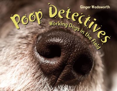 Poop detectives : working dogs in the field  cover image cdn