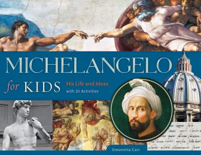 Michelangelo for kids : his life and ideas, with 21 activities  cover image cdn