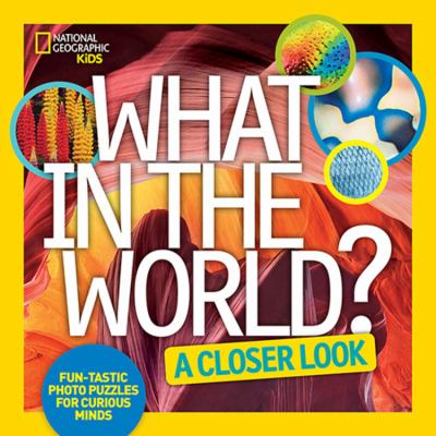 What in the world? : a closer look  cover image cdn