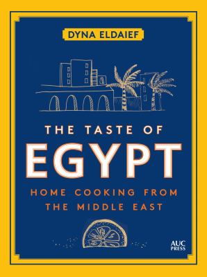 The taste of Egypt : home cooking from the Middle East  cover image cdn