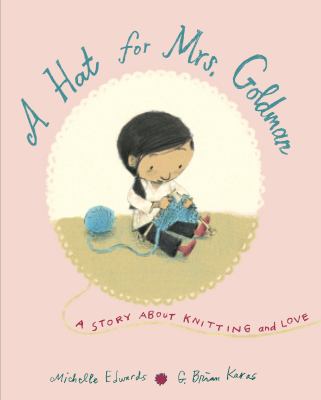 A hat for Mrs. Goldman : a story about knitting and love  cover image cdn