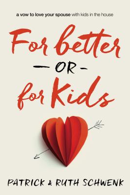For Better or for Kids A Vow to Love Your Spouse with Kids in the House cover image cdn