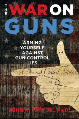 The war on guns arming yourself against gun control lies cover image cdn