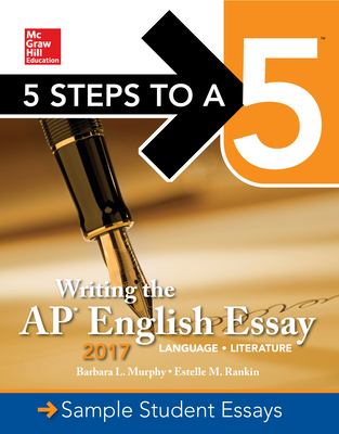5 Steps To A 5: Writing the AP English Essay 2017 writing the AP english essay 2017 cover image