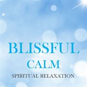 Blissful calm: spiritual relaxation cover image cdn
