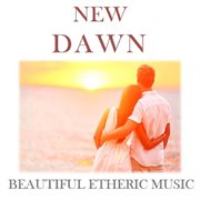New dawn: beautiful etheric music cover image cdn