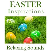 Easter inspirations: relaxing sounds cover image cdn