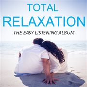 Total relaxation: the easy listening album cover image cdn