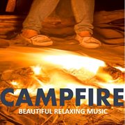 Campfire: beautiful relaxing music cover image cdn