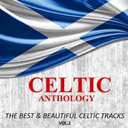 Celtic anthology: the best & beautiful celtic tracks, vol. 2 cover image cdn