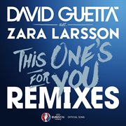 This one's for you [remixes ep] [official song uefa euro 2016] cover image cdn