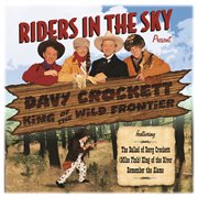 Riders in the Sky present Davy Crockett, king of the wild frontier cover image cdn