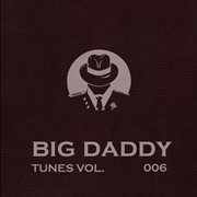 Big daddy tunes, vol.006 cover image cdn