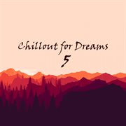 Chillout for dreams, vol. 5 cover image cdn