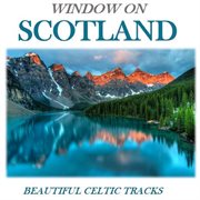 Window on scotland: beautiful celtic tracks cover image cdn