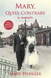 Quite contrary mary. A Second World War Girlhood and What Happened Next cover image cdn