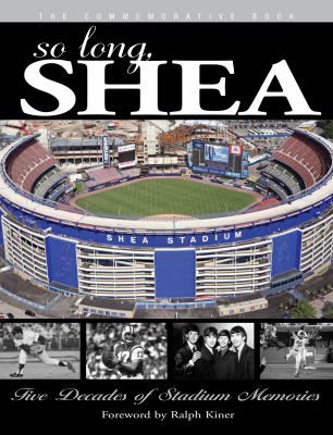 So Long, Shea: Five Decades of Stadium Memories cover image cdn