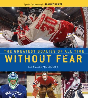 Without fear: the greatest goalies of all time cover image cdn