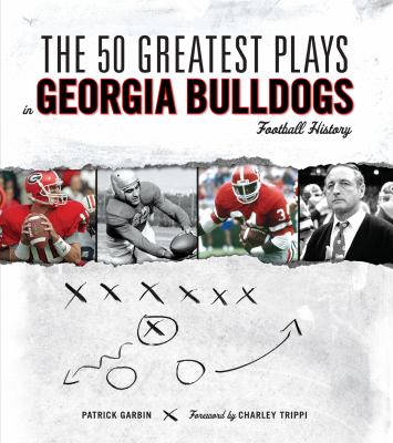 The 50 Greatest Plays in Georgia Bulldogs Football History cover image cdn
