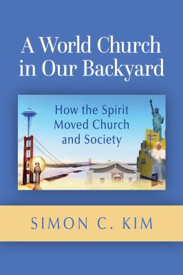 A world church in our backyard: how the spirit moved church and society cover image cdn