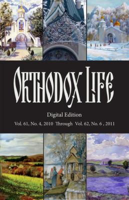Orthodox life. Vol. 61, Numbers 4, 5, 6, 2010 through Vol. 62, Number 6, 2011 cover image cdn