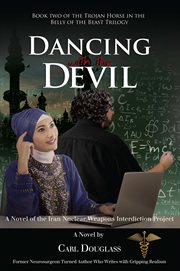 Dancing with the devil. A Novel of the Iran Nuclear Weapons Interdiction Project cover image cdn