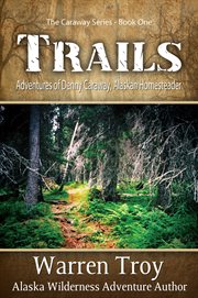 Trails: living in the Alaska Wilderness cover image cdn