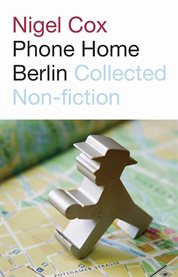 Phone home Berlin: collected non-fiction cover image cdn