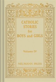 Catholic stories for boys & girls, vol. 4 cover image cdn