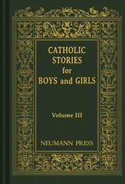 Catholic stories for boys & girls, vol. 3 cover image cdn