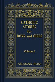 Catholic stories for boys & girls, vol. 1 cover image cdn