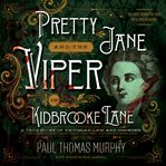Pretty Jane and the viper of Kidbrooke Lane: a true story of Victorian law and disorder cover image cdn