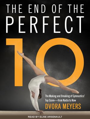 The end of the perfect 10: the making and breaking of gymnastics' top score from Nadia to now cover image cdn