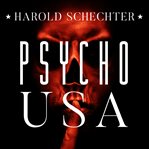 Psycho USA: famous American killers you never heard of cover image cdn