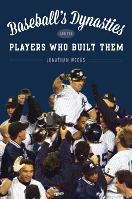 Baseball's dynasties and the players who built them cover image cdn