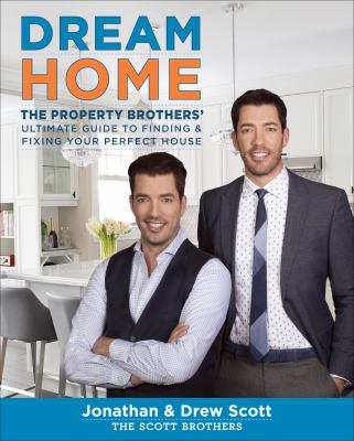 Dream home the Property Brothers' ultimate guide to finding & fixing your perfect house cover image cdn
