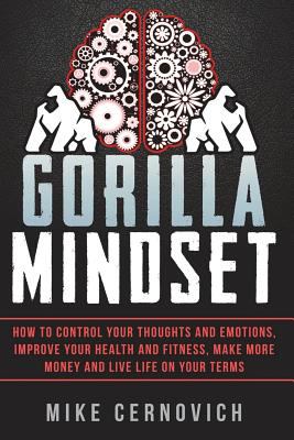 Gorilla mindset : how to dominate and unleash the animal inside of you : better self-control, improved health and fitness, and more money  cover image cdn