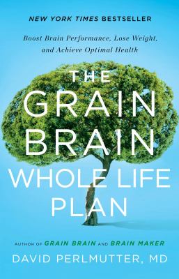 The grain brain whole life plan : boost brain performance, lose weight, and achieve optimal health  cover image cdn