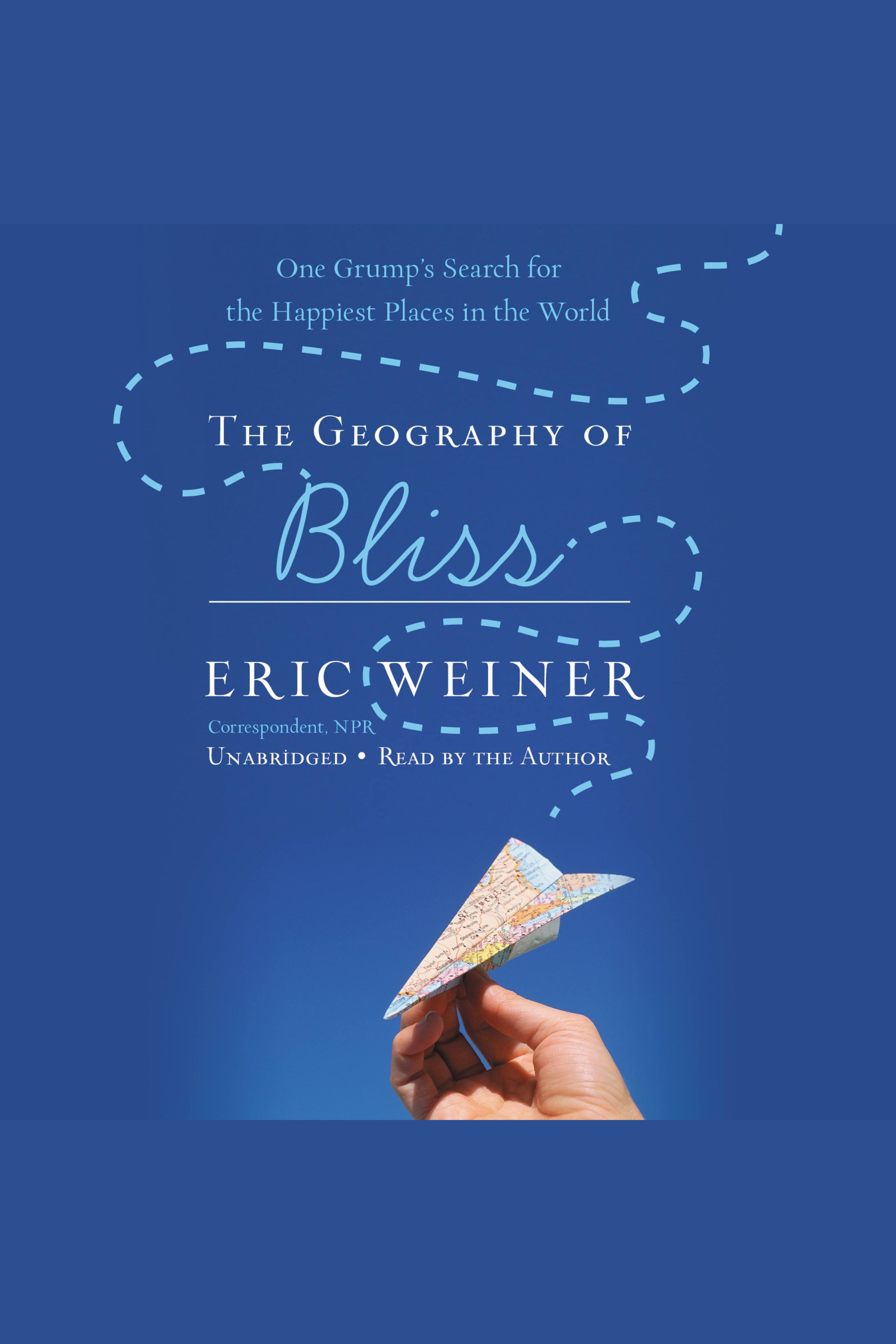 The geography of bliss one grump's search for the happiest places in the world cover image cdn