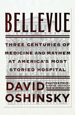 Bellevue : three centuries of medicine and mayhem at America's most storied hospital  cover image cdn