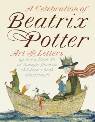 A celebration of Beatrix Potter : art and letters by more than 30 of today's favorite children's book illustrators cover image cdn