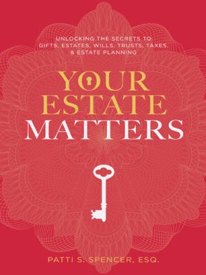 Your estate matters : gifts, estates, wills, trusts, taxes and other estate planning issues  cover image cdn